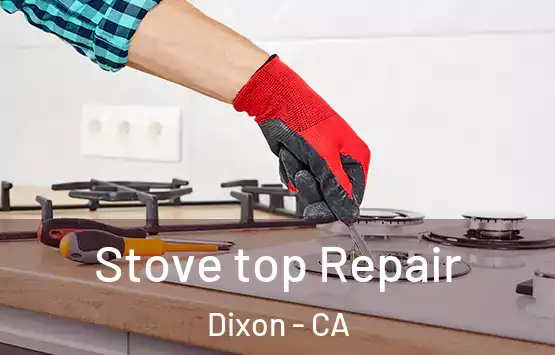  Stove top Repair Dixon - CA