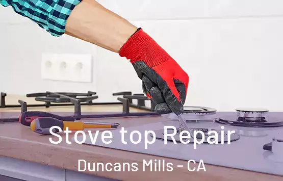  Stove top Repair Duncans Mills - CA