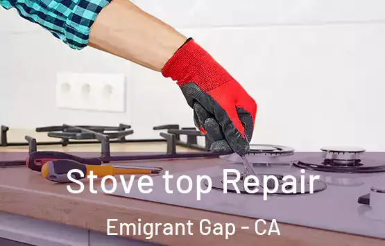  Stove top Repair Emigrant Gap - CA