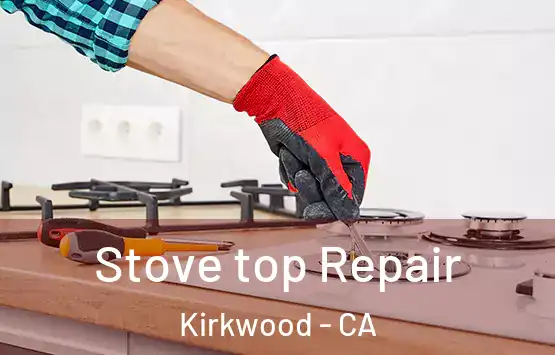  Stove top Repair Kirkwood - CA