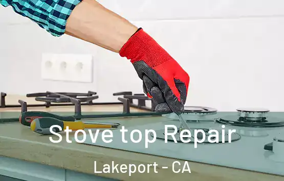  Stove top Repair Lakeport - CA