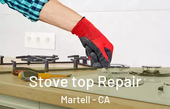  Stove top Repair Martell - CA