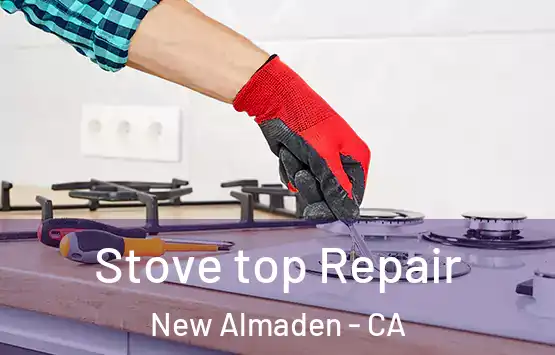  Stove top Repair New Almaden - CA