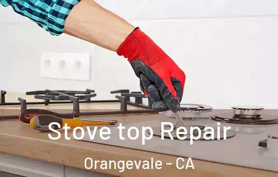  Stove top Repair Orangevale - CA