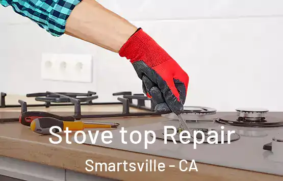  Stove top Repair Smartsville - CA