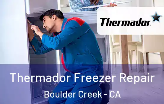  Thermador Freezer Repair Boulder Creek - CA