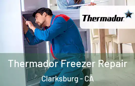  Thermador Freezer Repair Clarksburg - CA