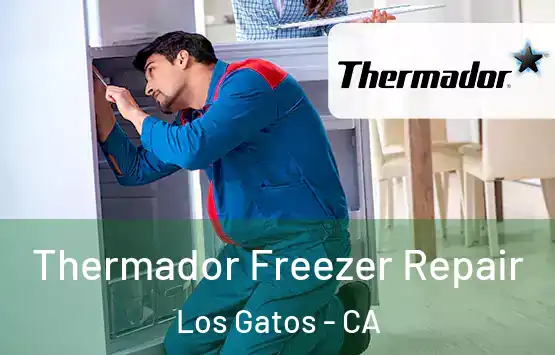  Thermador Freezer Repair Los Gatos - CA