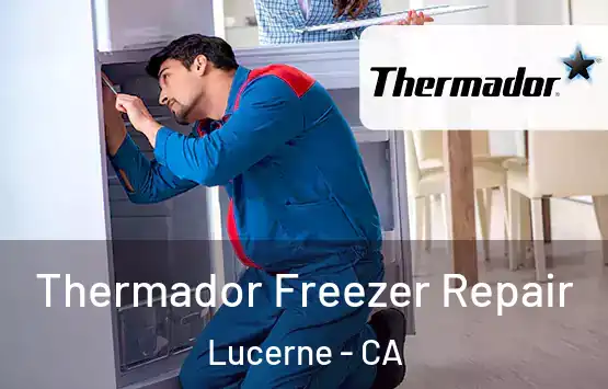  Thermador Freezer Repair Lucerne - CA