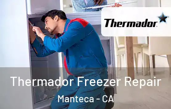  Thermador Freezer Repair Manteca - CA