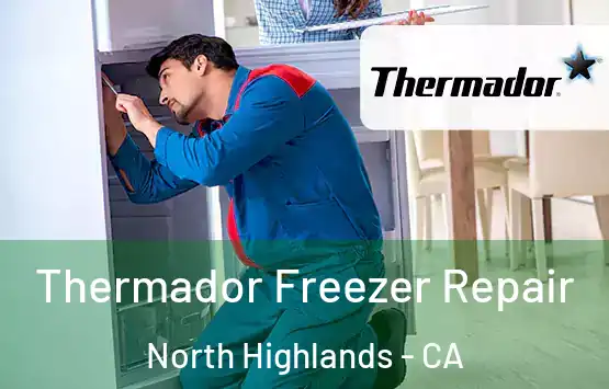  Thermador Freezer Repair North Highlands - CA
