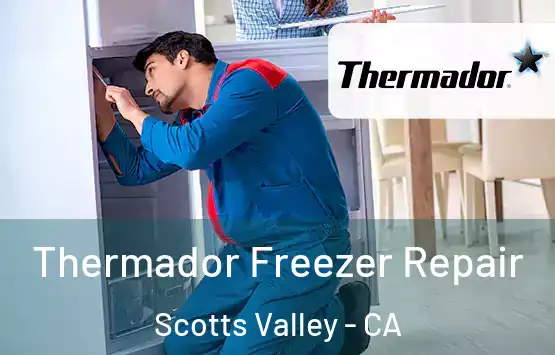  Thermador Freezer Repair Scotts Valley - CA