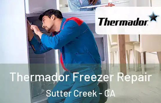  Thermador Freezer Repair Sutter Creek - CA