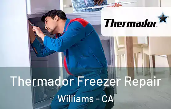  Thermador Freezer Repair Williams - CA
