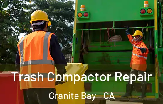 Trash Compactor Repair Granite Bay - CA