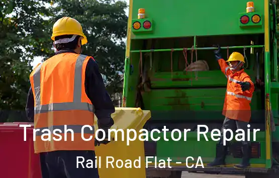  Trash Compactor Repair Rail Road Flat - CA