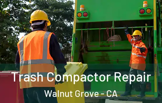  Trash Compactor Repair Walnut Grove - CA