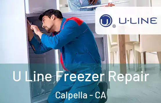  U Line Freezer Repair Calpella - CA