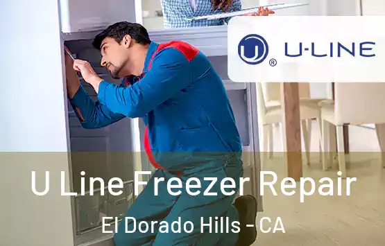  U Line Freezer Repair El Dorado Hills - CA