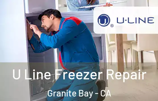  U Line Freezer Repair Granite Bay - CA