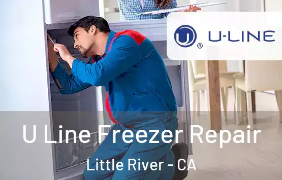  U Line Freezer Repair Little River - CA
