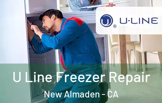  U Line Freezer Repair New Almaden - CA