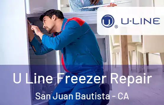  U Line Freezer Repair San Juan Bautista - CA