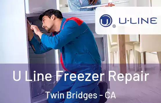 U Line Freezer Repair Twin Bridges - CA
