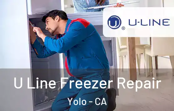  U Line Freezer Repair Yolo - CA