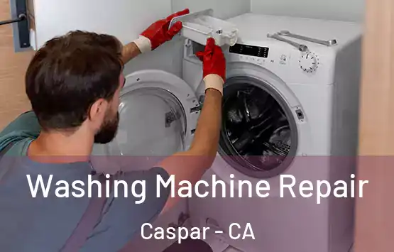  Washing Machine Repair Caspar - CA