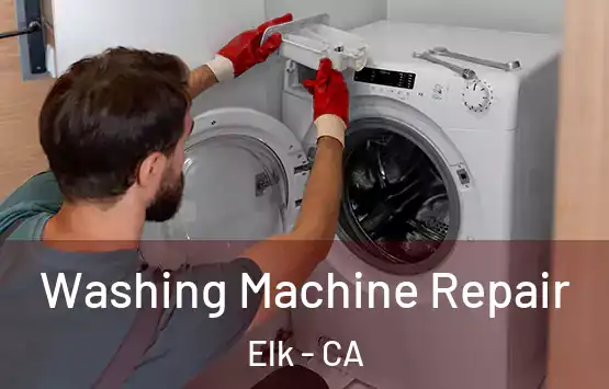 Washing Machine Repair Elk - CA