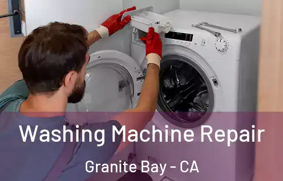  Washing Machine Repair Granite Bay - CA
