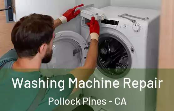  Washing Machine Repair Pollock Pines - CA