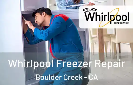  Whirlpool Freezer Repair Boulder Creek - CA