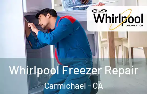  Whirlpool Freezer Repair Carmichael - CA