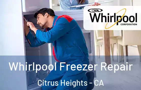  Whirlpool Freezer Repair Citrus Heights - CA