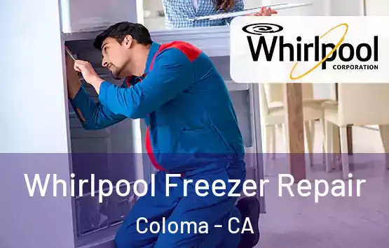  Whirlpool Freezer Repair Coloma - CA