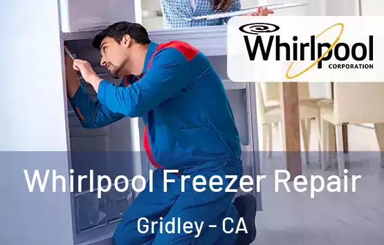  Whirlpool Freezer Repair Gridley - CA