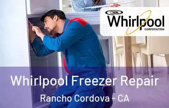  Whirlpool Freezer Repair Rancho Cordova - CA