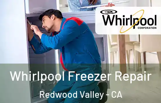  Whirlpool Freezer Repair Redwood Valley - CA