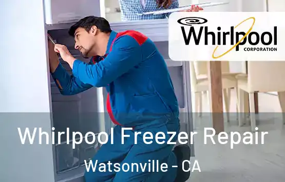  Whirlpool Freezer Repair Watsonville - CA