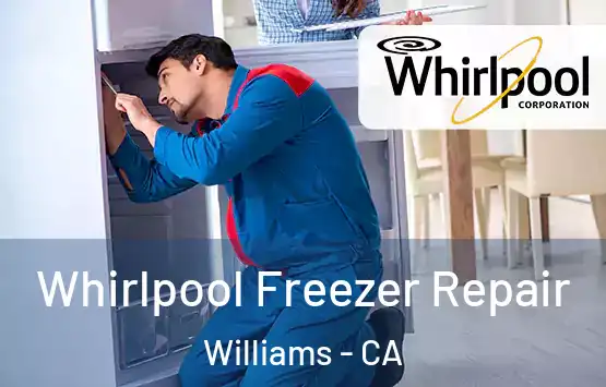  Whirlpool Freezer Repair Williams - CA