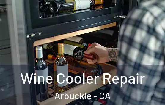  Wine Cooler Repair Arbuckle - CA