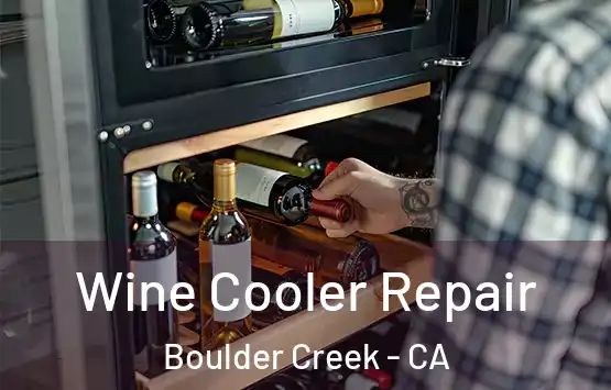  Wine Cooler Repair Boulder Creek - CA