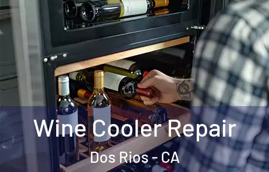  Wine Cooler Repair Dos Rios - CA