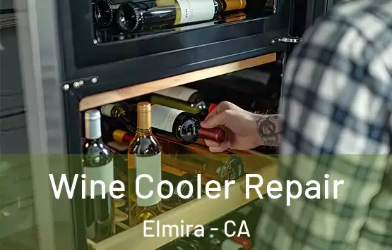  Wine Cooler Repair Elmira - CA