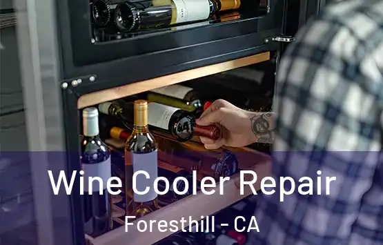  Wine Cooler Repair Foresthill - CA