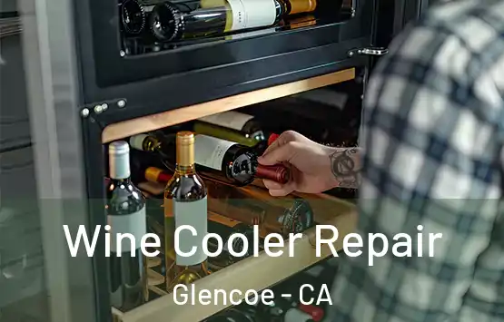  Wine Cooler Repair Glencoe - CA