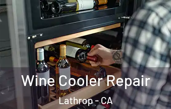  Wine Cooler Repair Lathrop - CA