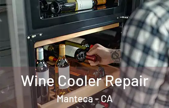  Wine Cooler Repair Manteca - CA